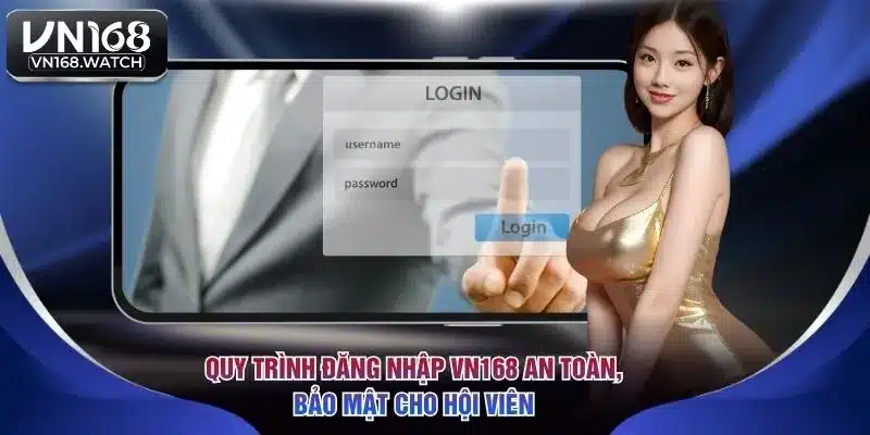 Quy Trình Đăng Nhập VN168 An Toàn, Bảo Mật Cho Hội Viên