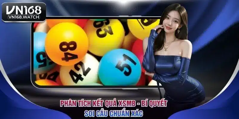 Phân Tích Kết Quả XSMB - Bí Quyết Soi Cầu Chuẩn Xác