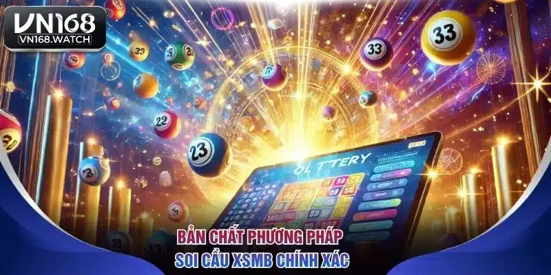 Bản chất phương pháp soi cầu XSMB chính xác