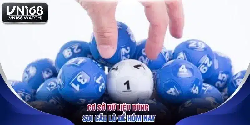 Cơ sở dữ liệu dùng soi cầu lô đề hôm nay