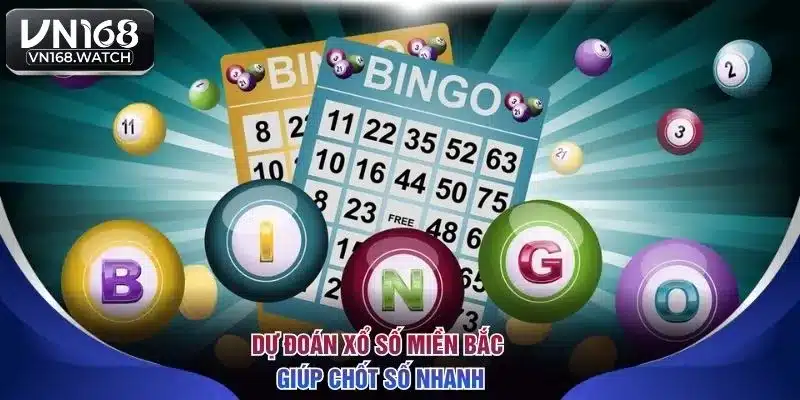 Dự đoán xổ số miền bắc giúp chốt số nhanh