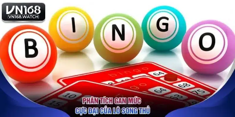 Phân tích gan mức cực đại của lô song thủ