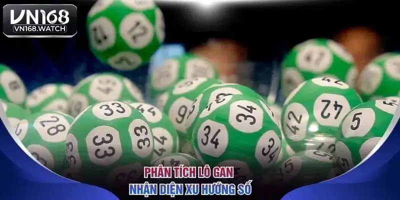 Phân tích lô gan nhận diện xu hướng số