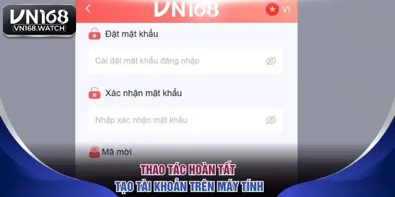 Thao tác hoàn tất tạo tài khoản trên máy tính