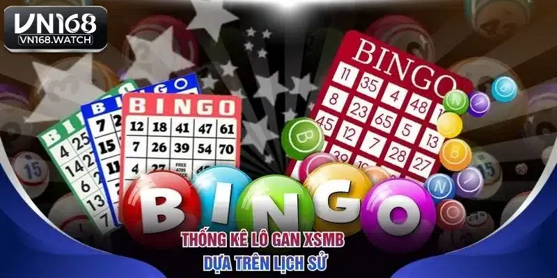 Thống kê lô gan xsmb dựa trên lịch sử