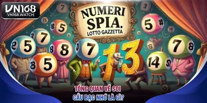 Tổng quan về soi cầu bạc nhớ là gì?